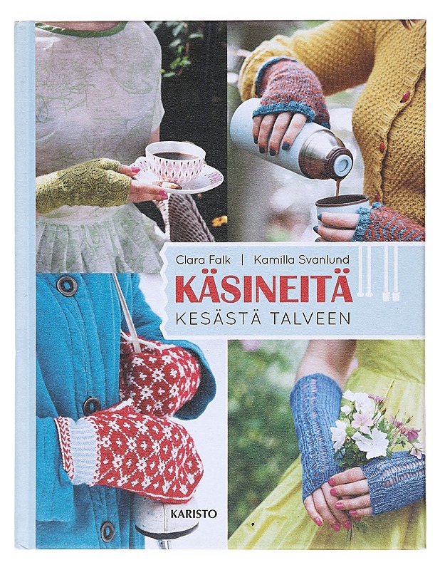 Käsineitä kesästä talveen - Clara Falk - Tietokirjat ja oppaat - 10105602246 - 0