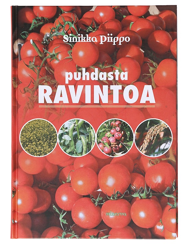 Puhdasta ravintoa - Sinikka Piippo - Tietokirjat ja oppaat - 10105602253 - 0