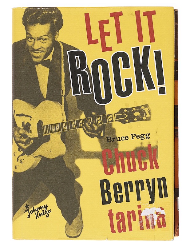Let it rock! / Chuck Berryn tarina - Pegg, Bruce - Elämäkerrat ja muistelmat - 10105602271 - 0