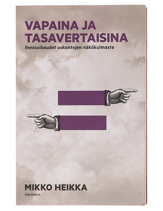 Vapaina ja tasavertaisina - Heikka, Mikko  - Tietokirjat ja oppaat - 10105602274 - 0
