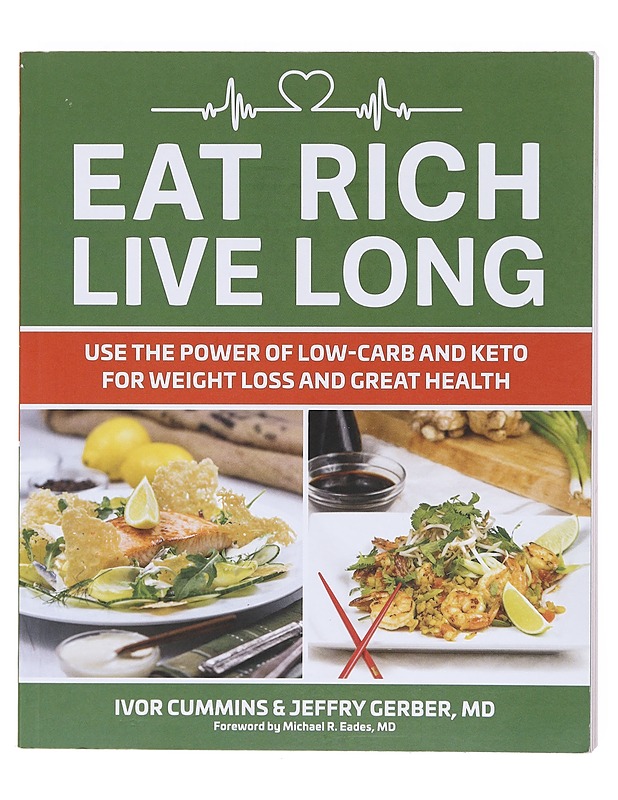 Eat rich live long : use the power of low-carb and keto for weight loss and great health - Cummins, Ivor - Ruokakirjat - 10105602290 - 0