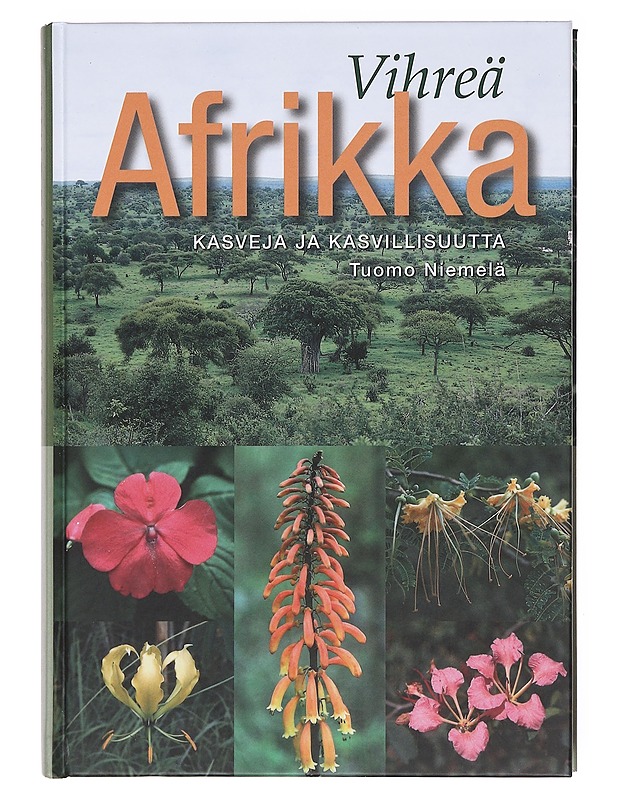 Vihreä Afrikka / kasveja ja kasvillisuutta - Tuomo Niemelä - Tietokirjat ja oppaat - 10105602299 - 0