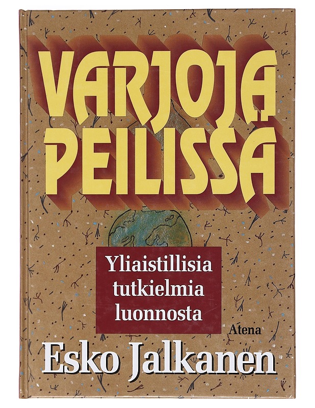 Varjoja peilissä : yliaistillisia tutkielmia luonnosta - Esko Jalkanen   - Tietokirjat - 10105602314 - 0