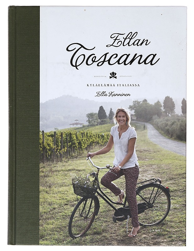 Ellan Toscana / kyläelämää Italiassa - Kanninen, Ella - Ruokakirjat - 10105602317 - 0