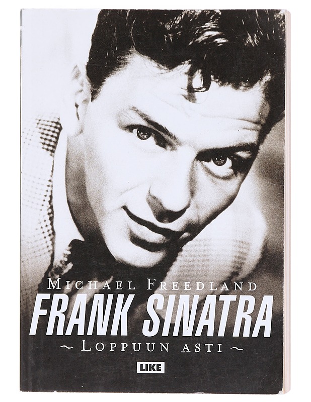 Frank Sinatra / loppuun asti - Freedland, Michael - Elämäkerrat ja muistelmat - 10105602358 - 0