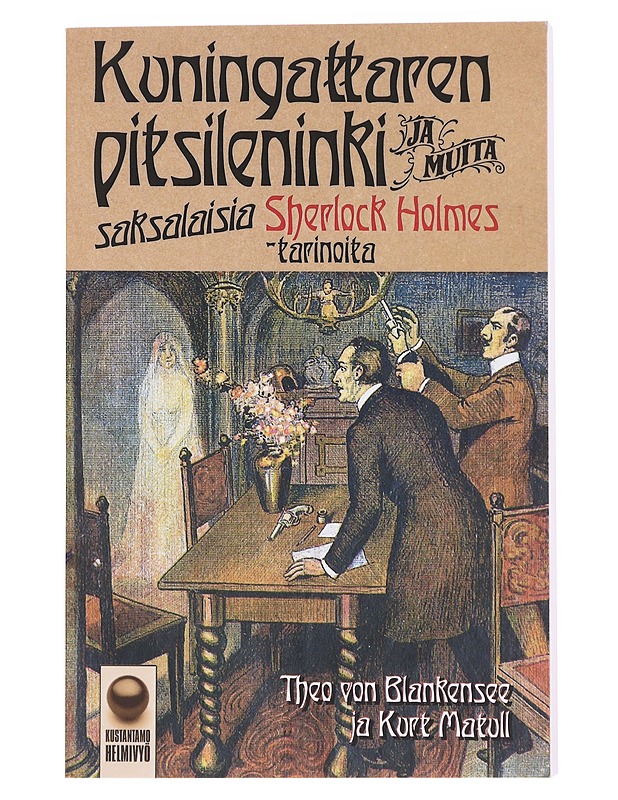 Kuningattaren pitsileninki ja muita saksalaisia Sherlock Holmes -tarinoita - Blankensee, Theo von - Romaanit ja novellit - 10105602374 - 0