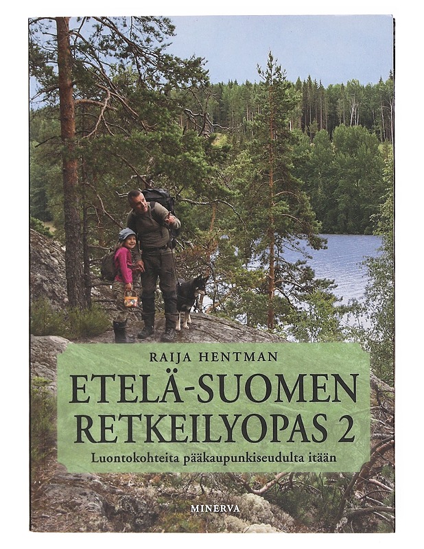 Etelä-Suomen retkeilyopas : 2 Luontokohteita pääkaupunkiseudulta itään - Hentman, Raija - Tietokirjat ja oppaat - 10105602408 - 0