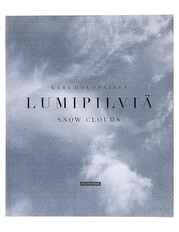Mustataide: Lumipilviä / Snow clouds - Holopainen, Kari  - Taide- ja kulttuurikirjat - 10105602414 - 0