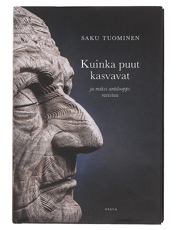 Kuinka puut kasvavat ja miksi antilooppi ravistaa - Saku Tuominen - Tietokirjat ja oppaat - 10105602443 - 0