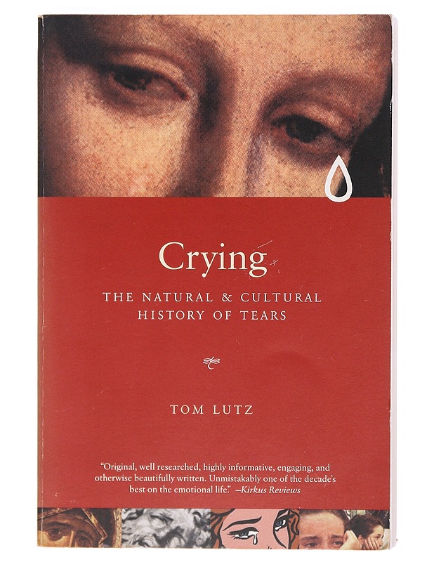 Crying : the natural and cultural history of tears - Lutz, Tom  - Tietokirjat ja oppaat - 10105602471 - 0