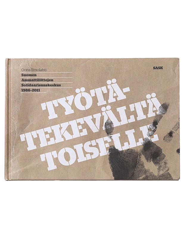 Työtä tekevältä toiselle - Oona Ilmolahti - Historiakirjat - 10105602493 - 0