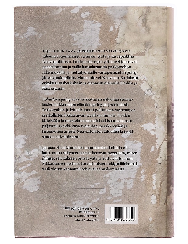 Kohtalona Gulag, Suomalaiset 1930-luvun Neuvostoliitossa - Ira Jänis-Isokangas - Tietokirjat - 10105602507 - 1