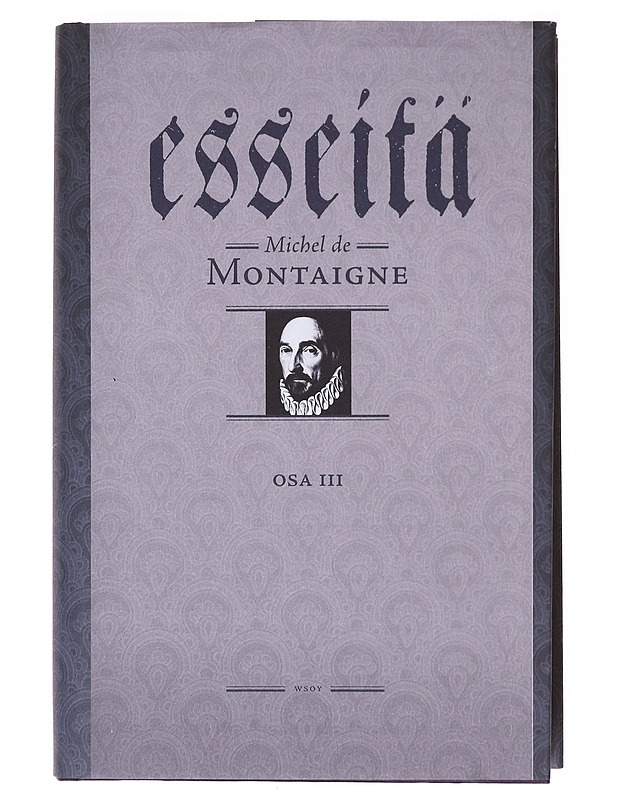 Esseitä / Osa III - Montaigne, Michel de - Tietokirjat ja oppaat - 10105602509 - 0