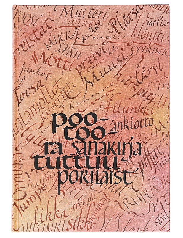 Pootoora sanakirja : tuttuu porilaist - Leino, Ulla - Tietokirjat ja oppaat - 10105602518 - 0