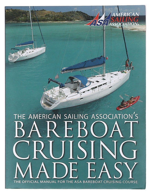 Bareboat Cruising Made Easy - American Sailing Associationin (ASA) - Harrastekirjat - 10105602525 - 0