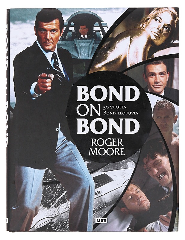 Bond on Bond / 50 vuotta Bond-elokuvia - Roger Moore - Elämäkerrat ja muistelmat - 10105602529 - 1