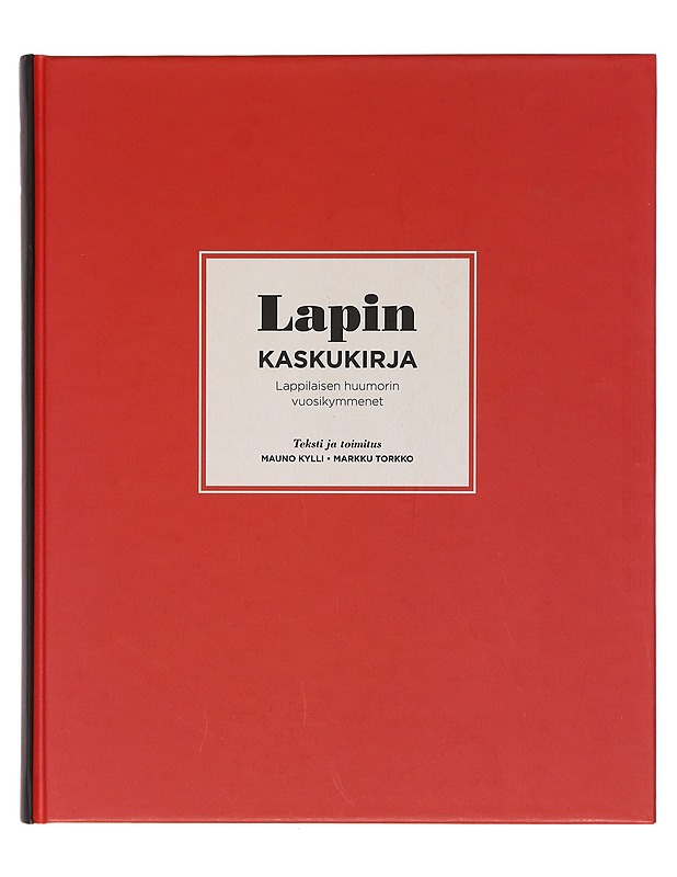 Lapin kaskukirja - Mauno Kylli , Markku Torkko  - Tietokirjat ja oppaat - 10105602534 - 0