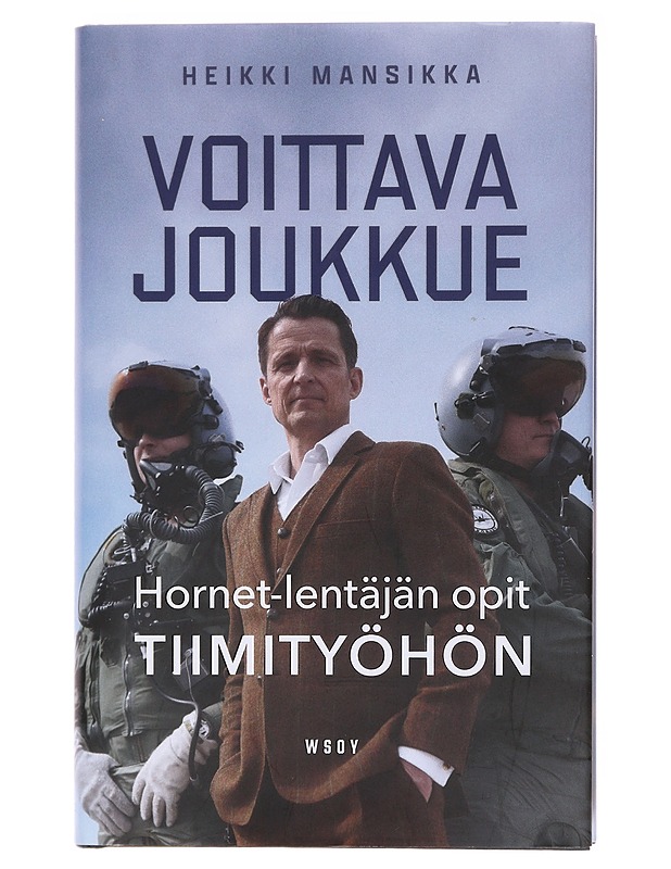 Voittava joukkue : Hornet-lentäjän opit tiimityöhön - Heikki Mansikka - Elämäkerrat ja muistelmat - 10105602584 - 0