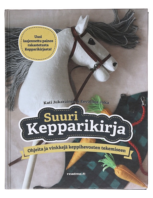 Suuri kepparikirja / ohjeita ja vinkkejä keppihevosten tekemiseen - Kati Jukarainen - Harrastekirjat - 10105602612 - 0