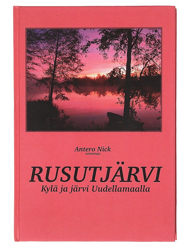 Rusutjärvi : kylä ja Järvi Uudellamaalla - Nick, Antero - Elämäkerrat ja muistelmat - 10105602694 - 0