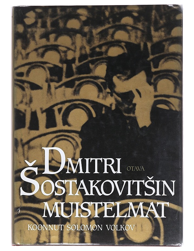 Dmitri Sostakovitsin muistelmat - Solomon Volkov (koonnut)  - Elämäkerrat ja muistelmat - 10105602705 - 0