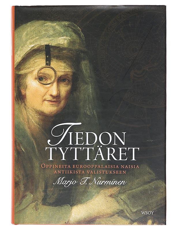 Tiedon tyttäret : Oppineita eurooppalaisia naisia antiikista valistukseen - Marjo T. Nurminen - Elämäkerrat ja muistelmat - 10105602802 - 0