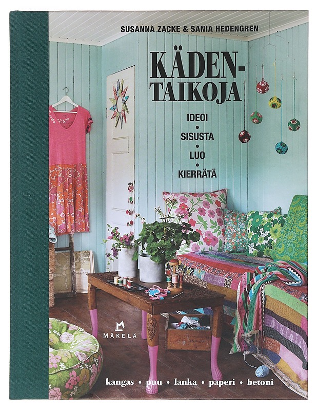 Kädentaikoja / ideoi, sisusta, luo, kierrätä - Zacke, Susanna - Tietokirjat ja oppaat - 10105602807 - 0