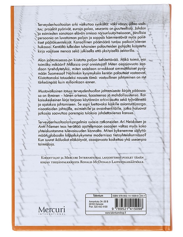 Mustavalkoinen totuus terveydenhuollon johtamisesta - Heiskanen, Ari - Tietokirjat ja oppaat - 10105602817 - 1