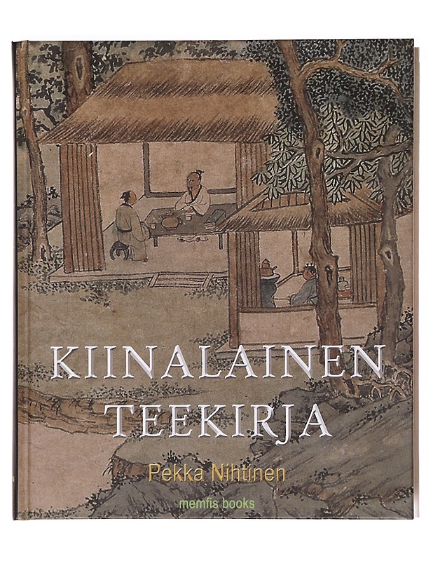Kiinalainen teekirja - Pekka Nihtinen - Ruokakirjat - 10105602864 - 0