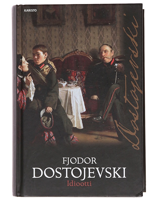 Idiootti - Dostojevski, F. M. (Fjodor Mihailovits) - Romaanit ja novellit - 10105602875 - 0