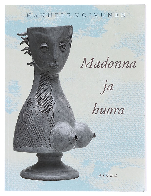 Madonna ja huora - Koivunen, Hannele - Tietokirjat ja oppaat - 10105602901 - 0