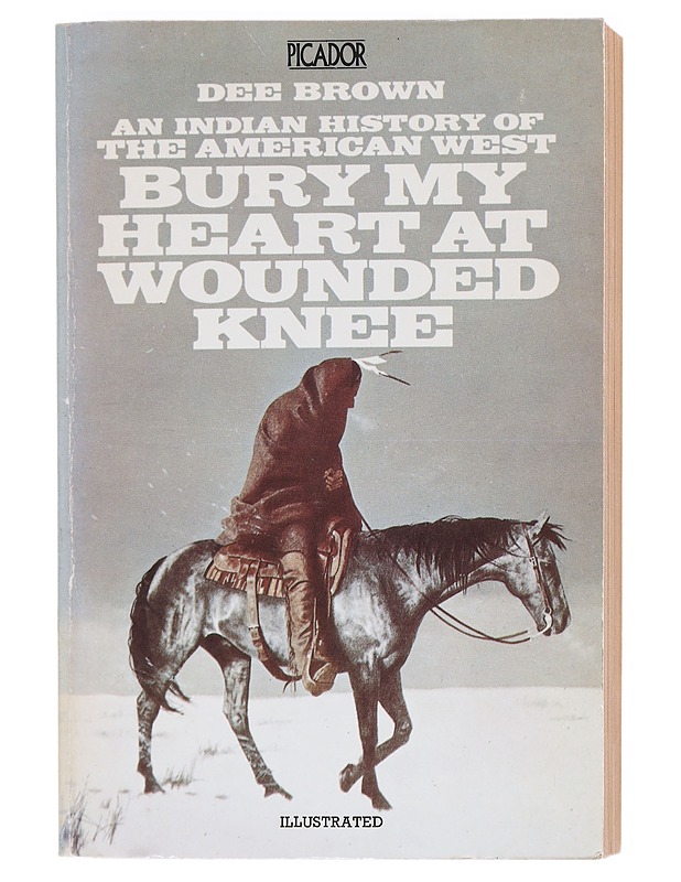 Bury my heart at wounded knee - Brown, Dee - Historiakirjat - 10105602944 - 0