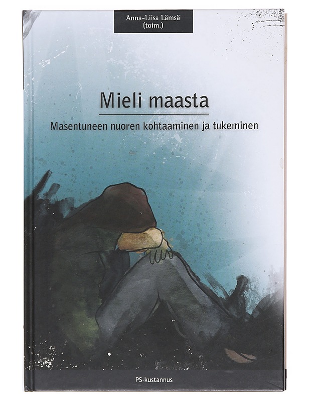 Mieli maasta : Masentuneen nuoren kohtaaminen ja tukeminen - Lämsä, Anna-Liisa - Tietokirjat ja oppaat - 10105602952 - 0