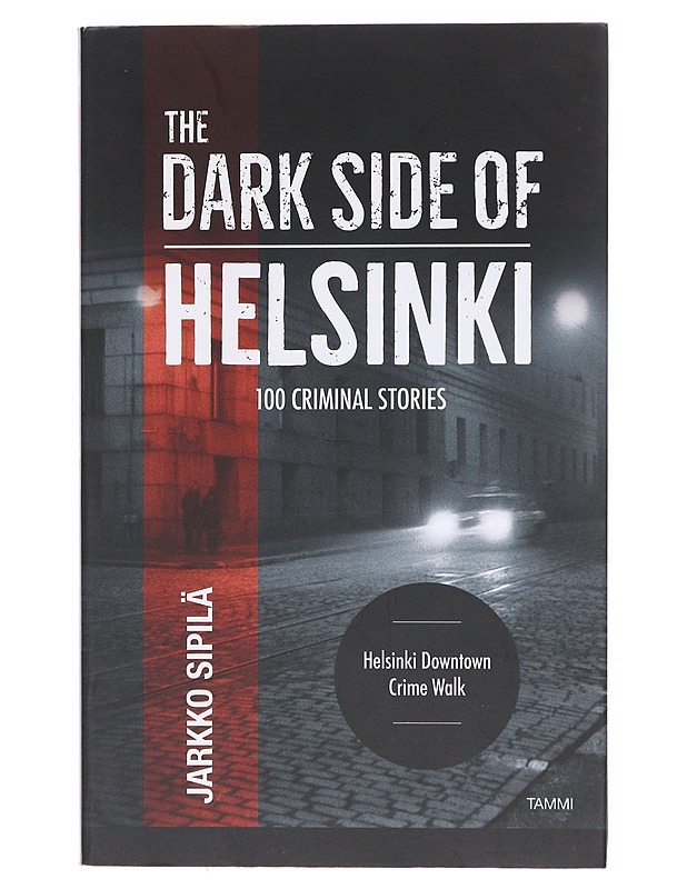 The dark side of Helsinki - Jarkko Sipilä - Jännitys ja dekkarit - 10105602968 - 0