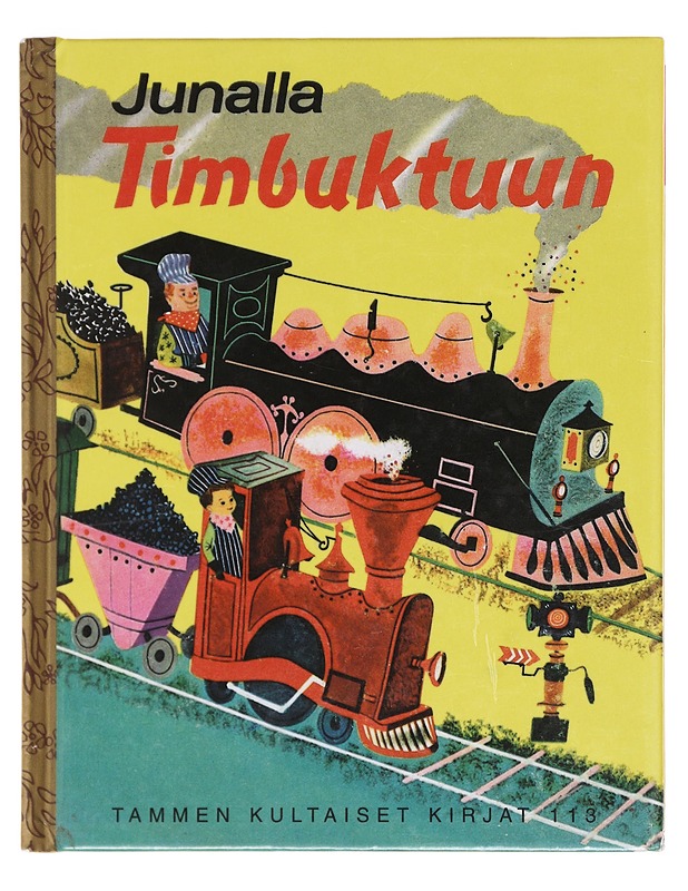 Junalla Timbuktuun - Brown, Margaret Wise - Lastenkirjat - 10105602994 - 0