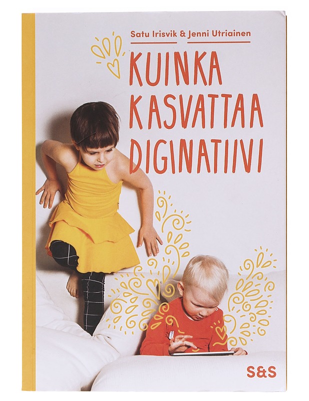 Kuinka kasvattaa diginatiivi - Irisvik, Satu - Tietokirjat ja oppaat - 10105603003 - 0