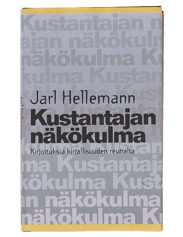 Kustantajan näkökulma : Kirjoituksia kirjallisuuden reunalta - Jarl Hellemann - Elämäkerrat ja muistelmat - 10105603042 - 0
