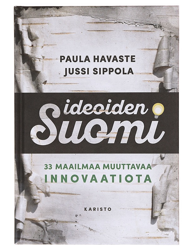 Ideoiden Suomi : 33 maailmaa muuttavaa innovaatiota - Havaste, Paula - Tietokirjat ja oppaat - 10105603057 - 0
