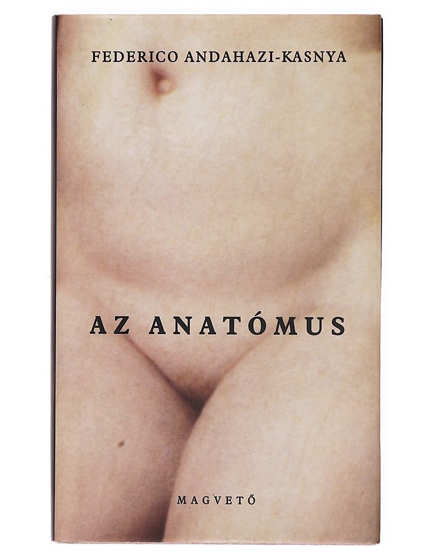 Az Anatómus - Federico Andahazi-Kasnya  - Romaanit ja novellit - 10105603152 - 0