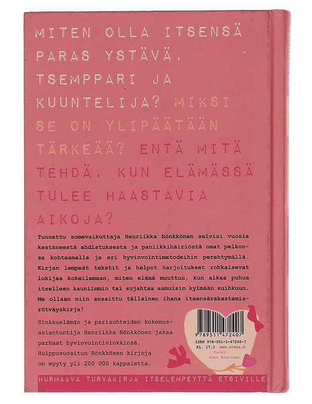 Olet ihana, rakas ja tärkeä / turvakirja itselempeyttä etsiville - Henriikka Rönkkönen - Tietokirjat ja oppaat - 10105603199 - 1