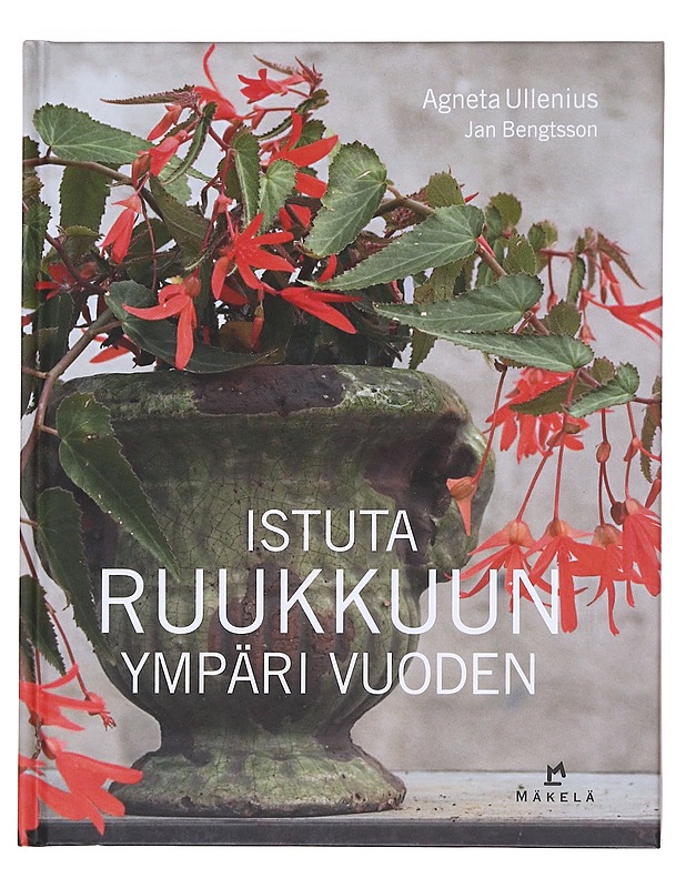Istuta ruukkuun ympäri vuoden - Ullenius, Agneta - Tietokirjat ja oppaat - 10105603261 - 0