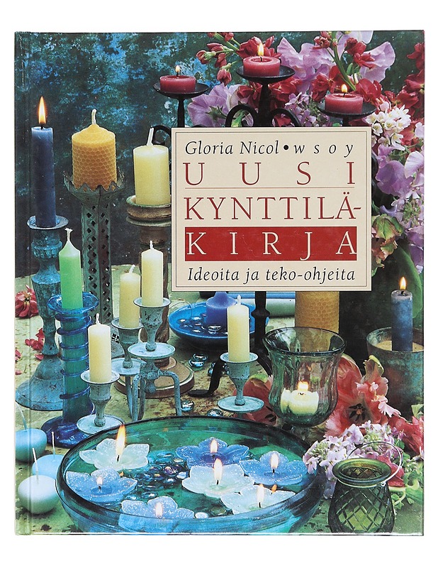 Uusi kynttiläkirja / ideoita ja teko-ohjeita - Nicol, Gloria - Harrastekirjat - 10105603262 - 0