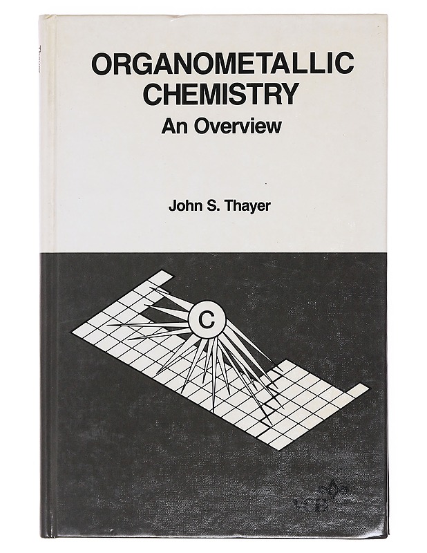 Organometallic chemistry : an overview - John S. Thayer - Harrastekirjat - 10105603307 - 0