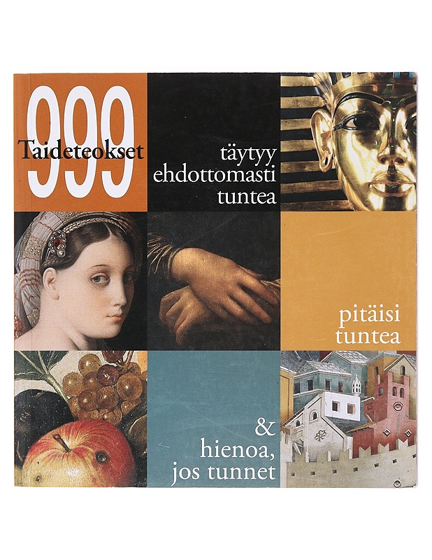 999 taideteokset jotka täytyy ehdottomasti tuntea, pitäisi tuntea & hienoa, jos tunnet - Sara Bertelli - Taide- ja kulttuurikirjat - 10105603380 - 0