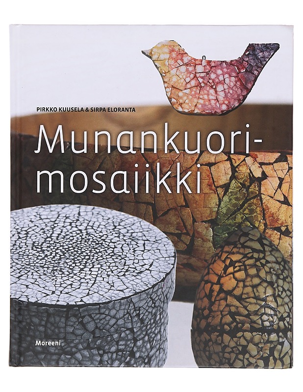 Munankuorimosaiikki - Kuusela, Pirkko - Tietokirjat ja oppaat - 10105603426 - 0