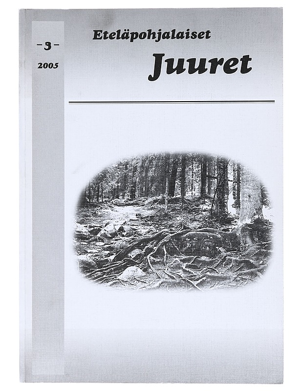 Eteläpohjalaiset Juuret 3/2005 - Lehdet - 10105603450 - 0