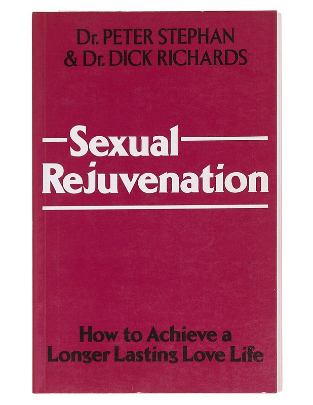 Sexual Rejuvenation - Peter Stephan , Dick Richards - Tietokirjat ja oppaat - 10105603460 - 0