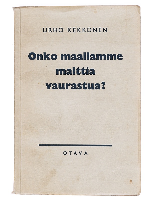 Onko maallamme malttia vaurastua? - Urho Kekkonen - Historiakirjat - 10105603462 - 0