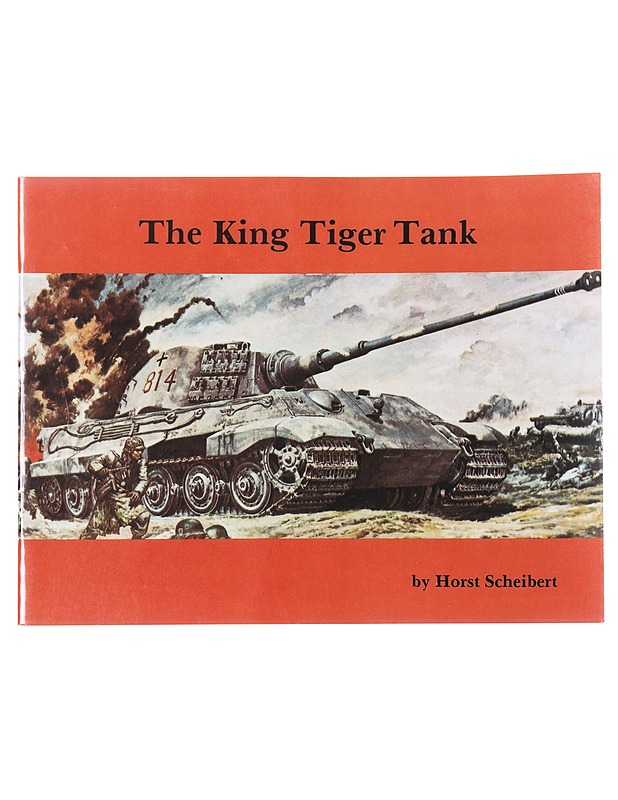 The King Tiger Vol.I - Horst Scheibert - Historiakirjat - 10105603477 - 0