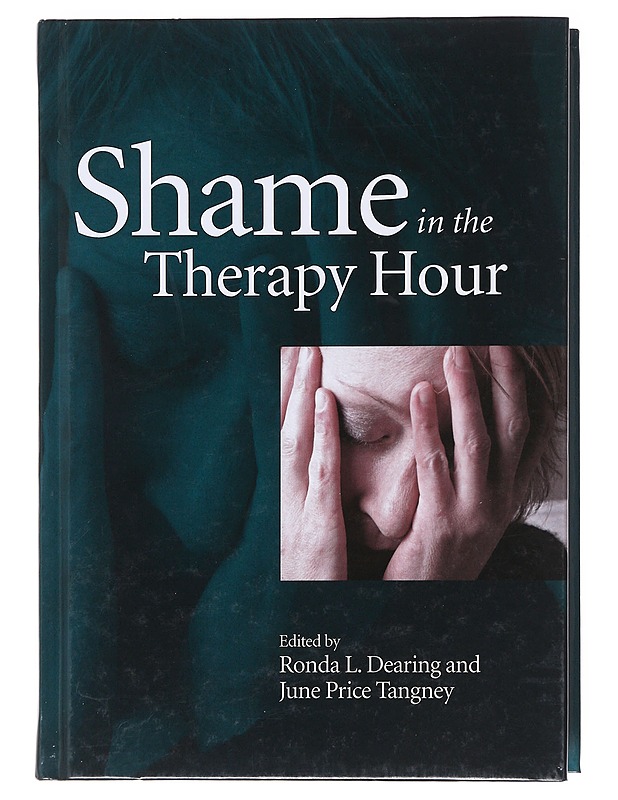 Shame in the Therapy Hour - Ronda L. Dearing , June Price Tagney (Ed.) - Tietokirjat ja oppaat - 10105603502 - 0